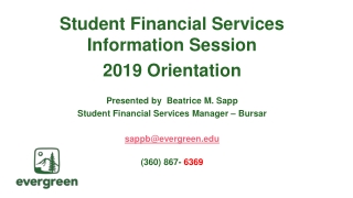 Student Financial Services Information Session 2019 Orientation Presented by Beatrice M. Sapp