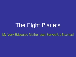 The Eight Planets