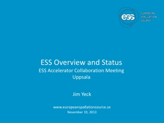 ESS Overview and Status ESS Accelerator Collaboration Meeting Uppsala