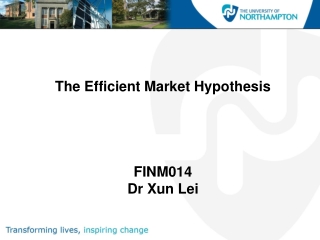 The Efficient Market Hypothesis FINM014 Dr Xun Lei