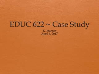 EDUC 622 ~ Case Study