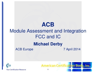 ACB Module Assessment and Integration FCC and IC