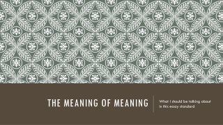 The Meaning of meaning
