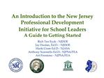 An Introduction to the New Jersey Professional Development Initiative for School Leaders A Guide to Getting Started