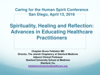 Chaplain Bruce Feldstein MD Director, The Jewish Chaplaincy at Stanford Medicine