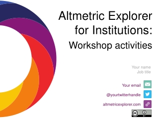 Altmetric Explorer for Institutions: Workshop activities