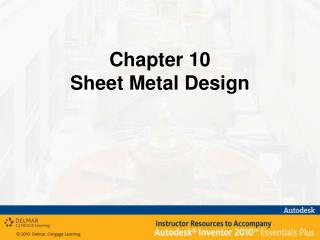 Chapter 10 Sheet Metal Design