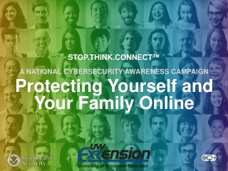 STOP.THINK.CONNECT ™ A NATIONAL CYBERSECURITY AWARENESS CAMPAIGN