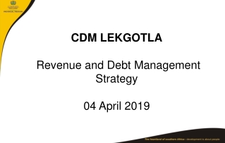 CDM LEKGOTLA Revenue and Debt Management Strategy 04 April 2019