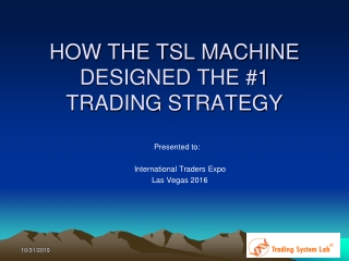 HOW THE TSL MACHINE DESIGNED THE #1 TRADING STRATEGY