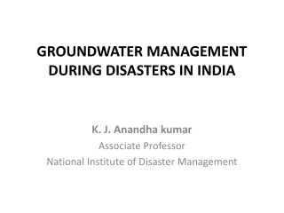 GROUNDWATER MANAGEMENT DURING DISASTERS IN INDIA