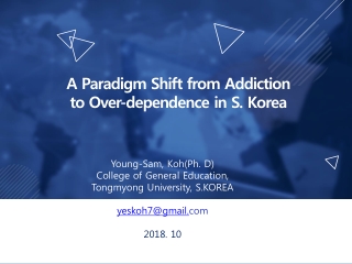 A Paradigm Shift from Addiction to Over-dependence in S. Korea