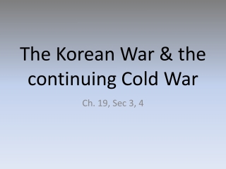 The Korean War &amp; the continuing Cold War