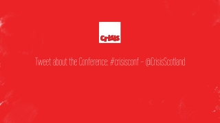 Tweet about the Conference: # crisisconf - @ CrisisScotland