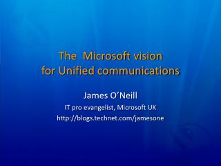 The Microsoft vision for Unified communications