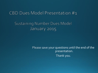 CBD Dues Model Presentation #1 Sustaining Number Dues Model January 2015