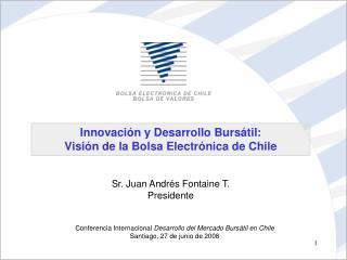 Innovación y Desarrollo Bursátil: Visión de la Bolsa Electrónica de Chile