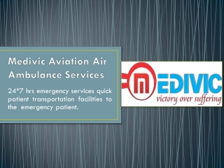 Get Foremost Medical Care by Medivic Air Ambulance Service in Dibrugarh and Guwahati