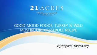 GOOD MOOD FOODS; TURKEY & WILD MUSHROOM CASSEROLE RECIPE