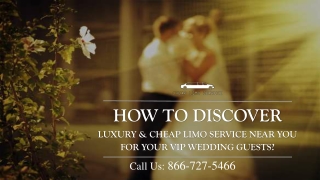 How to discover Luxury & Cheap Car Service Near You for Your VIP Wedding Guests