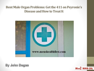 Bent Male Organ Problems: Get the 411 on Peyronie’s Disease and How to Treat It