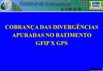 COBRAN A DAS DIVERG NCIAS APURADAS NO BATIMENTO GFIP X GPS