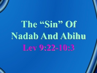 The “Sin” Of Nadab And Abihu