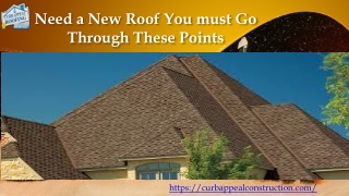 Need a New Roof You must Go Through These Points