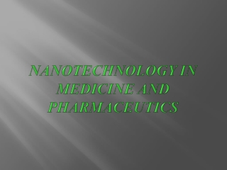 Nanotechnology in medicine and pharmaceutics