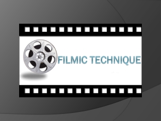 FILMIC TECHNIQUE