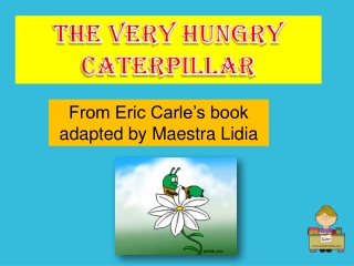 The very hungry caterpillar