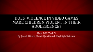 Does violence In video games make children violent IN their adolescence?