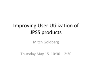 Improving User Utilization of JPSS products