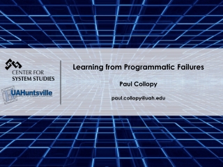 Learning from Programmatic Failures Paul Collopy paul.collopy@uah