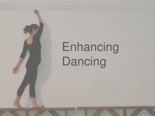 Enhancing Dancing