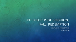 Philosophy of creation, fall , redemption