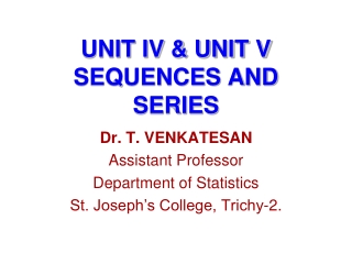 UNIT IV &amp; UNIT V SEQUENCES AND SERIES