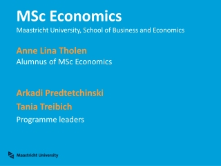 MSc Economics Maastricht University , School of Business and Economics