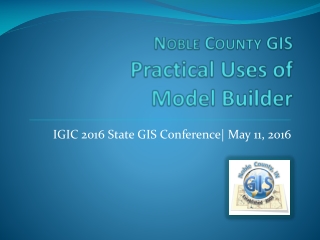 Noble County GIS Practical Uses of Model Builder