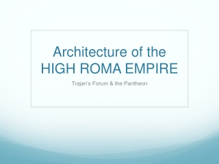 Architecture of the HIGH ROMA EMPIRE