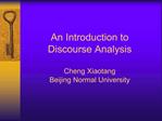 An Introduction to Discourse Analysis Cheng Xiaotang Beijing Normal University