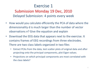 Exercise 1 Submission Monday 19 Dec, 2010 Delayed Submission: 4 points every week