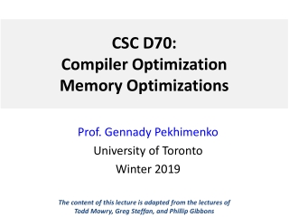 CSC D70: Compiler Optimization Memory Optimizations