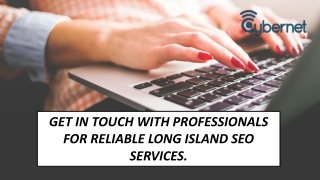 Get in touch with professionals for reliable Long Island SEO services.