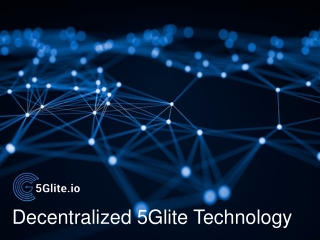 Decentralized 5Glite Technology