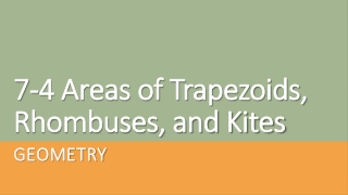 7-4 Areas of Trapezoids, Rhombuses, and Kites