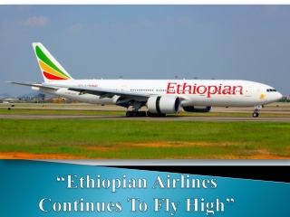 Ethiopian airlines Continues to Fly High - Book with Ethiopian airlines!!