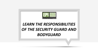 Learn the responsibilities of the security guard and bodyguard