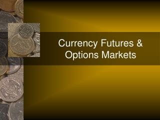 Currency Futures &amp; Options Markets