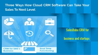 Three Ways How Cloud CRM Software Can Take Your Sales To Next Level